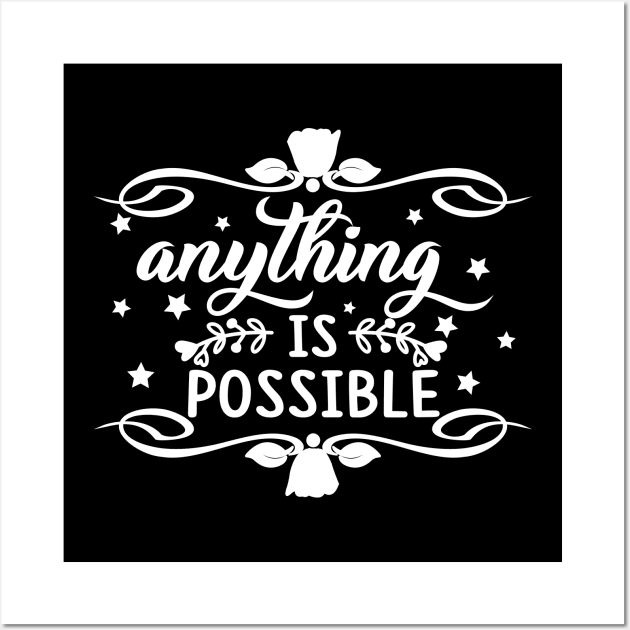 Anything is possible, quote Wall Art by Crazyavocado22